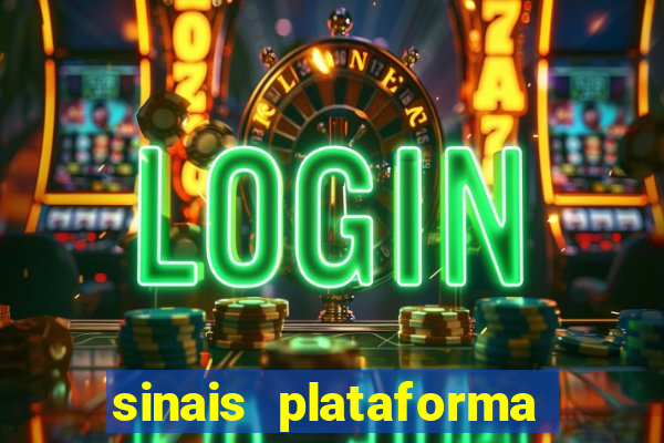 sinais plataforma de jogos